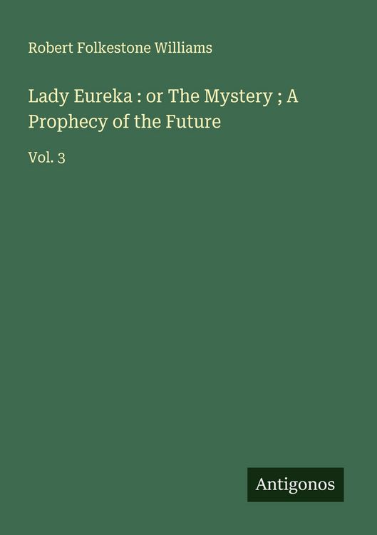 Produktbild: Lady Eureka : or The Mystery ; A Prophecy of the Future