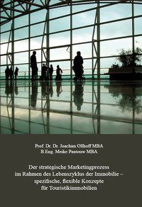 Produktbild: Der strategische Marketingprozess im Rahmen des Lebenszyklus der Immobilie &ndash; spezifische, flexible Konzepte f&uuml;r Touristikimmobilien