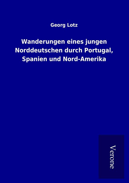 Produktbild: Wanderungen eines jungen Norddeutschen durch Portugal, Spanien und Nord-Amerika