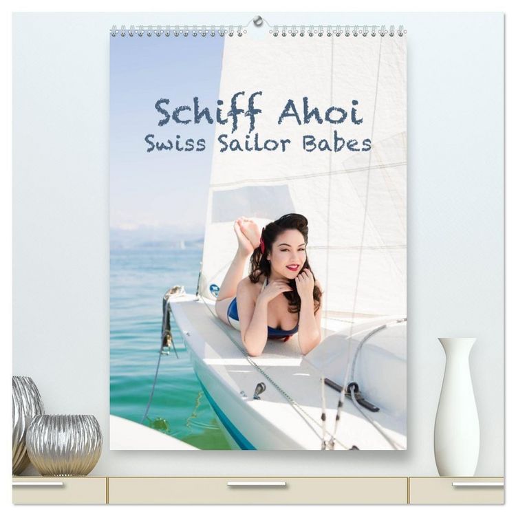Produktbild: Schiff Ahoi - Swiss Sailor Babes (hochwertiger Premium Wandkalender 2026 DIN A2 hoch), Kunstdruck in Hochglanz