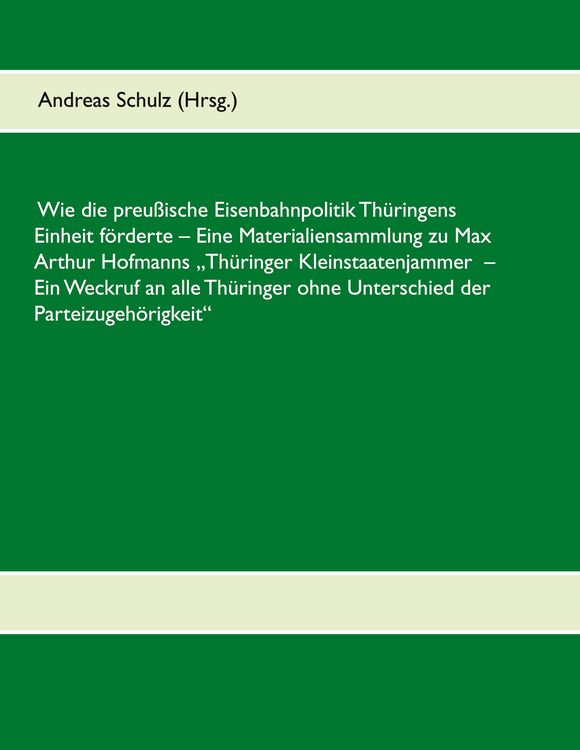 Produktbild: Wie die preu&szlig;ische Eisenbahnpolitik Th&uuml;ringens Einheit f&ouml;rderte