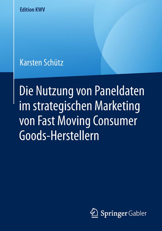 Produktbild: Die Nutzung von Paneldaten im strategischen Marketing von Fast Moving Consumer Goods-Herstellern