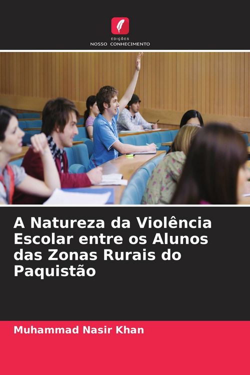 Produktbild: A Natureza da Viol&ecirc;ncia Escolar entre os Alunos das Zonas Rurais do Paquist&atilde;o