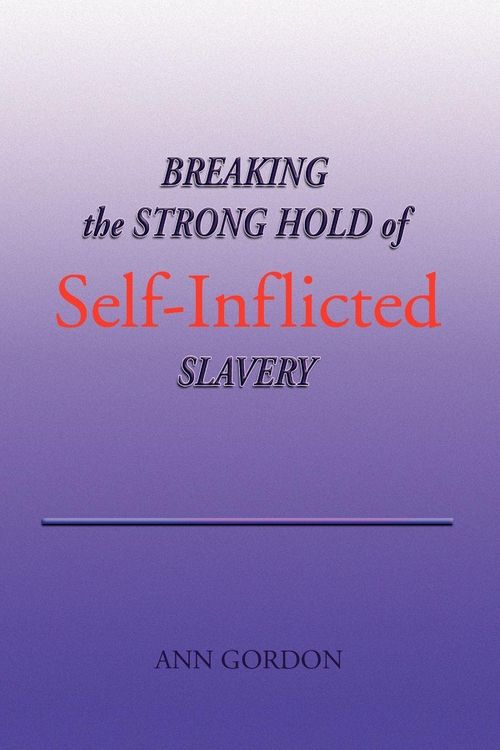 Produktbild: Breaking the Strong Hold of Self-Inflicted Slavery