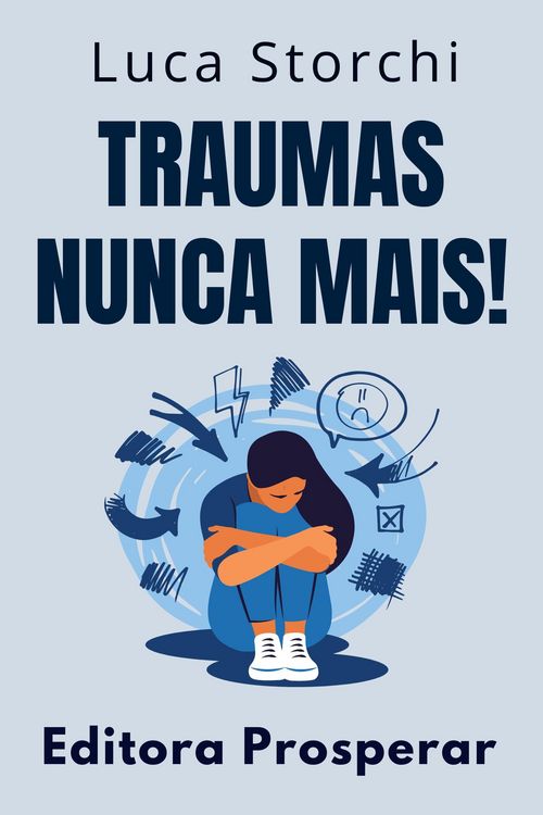 Produktbild: Traumas Nunca Mais! (Cole&ccedil;&atilde;o Vida Equilibrada, #19)