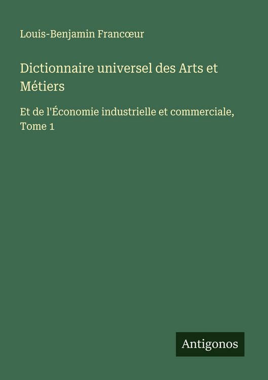 Produktbild: Dictionnaire universel des Arts et M&eacute;tiers