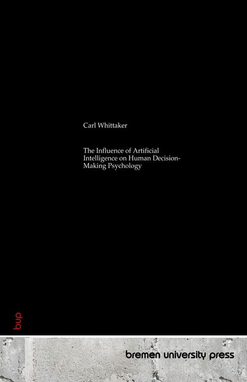 Produktbild: The Influence of Artificial Intelligence on Human Decision-Making Psychology