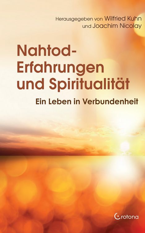 Produktbild: Nahtod-Erfahrungen und Spiritualität: Ein Leben in Verbundenheit