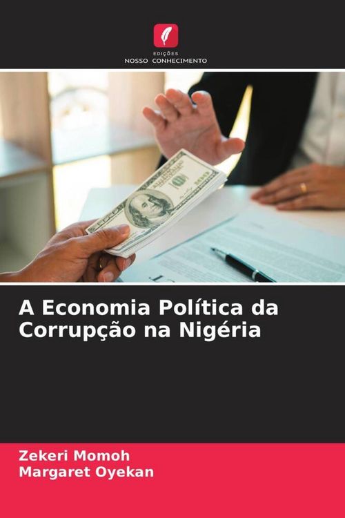 Produktbild: A Economia Pol&iacute;tica da Corrup&ccedil;&atilde;o na Nig&eacute;ria