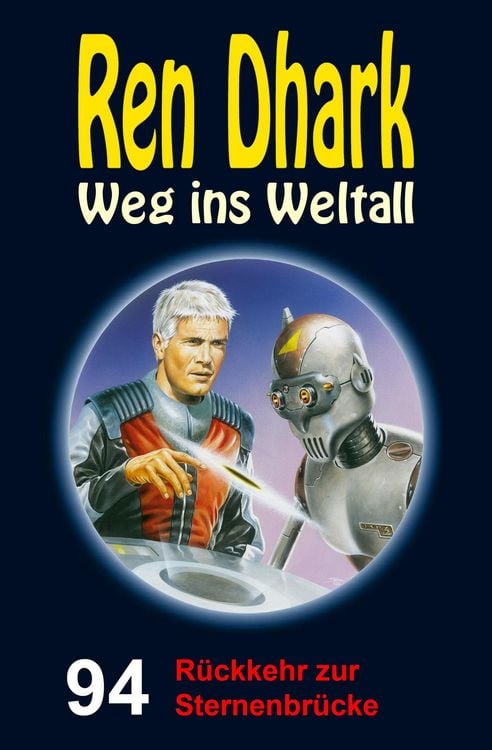 Produktbild: Ren Dhark - Weg ins Weltall 94: R&uuml;ckkehr zur Sternenbr&uuml;cke