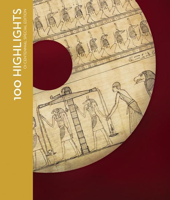 Produktbild: 100 Highlights of the Collections of the Oriental Institute Museum