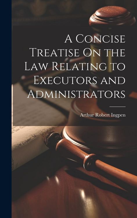 Produktbild: A Concise Treatise On the Law Relating to Executors and Administrators