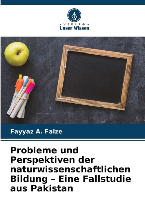 Produktbild: Probleme und Perspektiven der naturwissenschaftlichen Bildung - Eine Fallstudie aus Pakistan