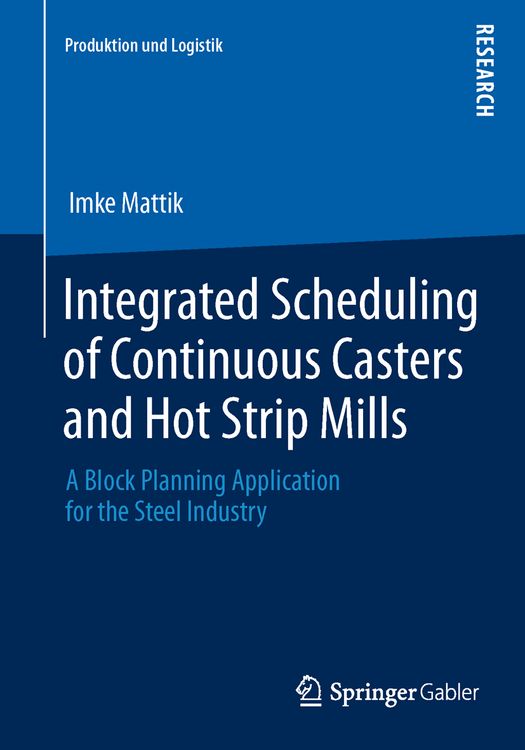 Produktbild: Integrated Scheduling of Continuous Casters and Hot Strip Mills
