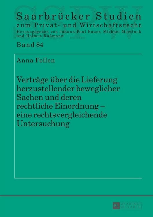 Produktbild: Vertr&auml;ge &uuml;ber die Lieferung herzustellender beweglicher Sachen und deren rechtliche Einordnung &ndash; eine rechtsvergleichende Untersuchung