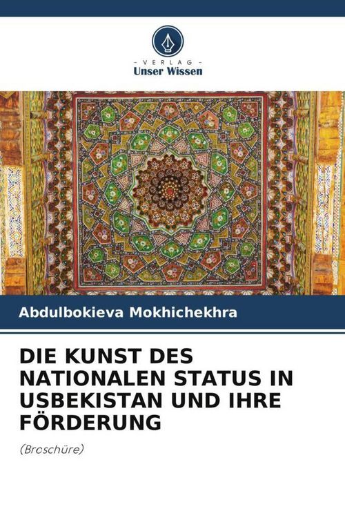 Produktbild: Die Kunst des Nationalen Status in Usbekistan und Ihre F&ouml;rderung