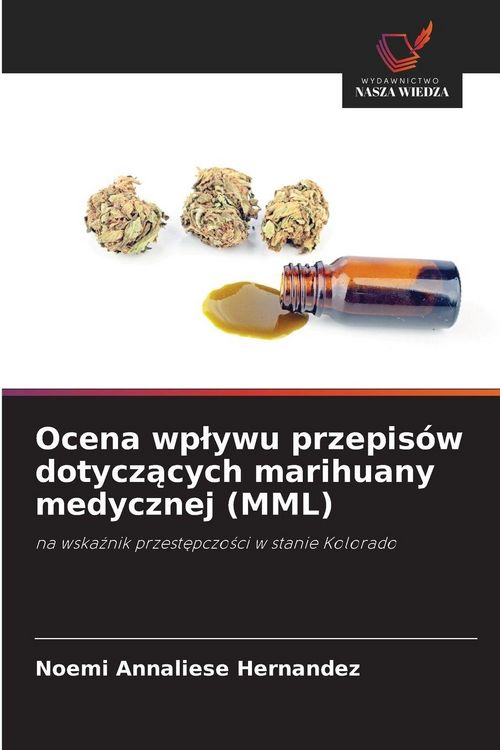 Produktbild: Ocena wp&iquest;ywu przepis&oacute;w dotycz&iquest;cych marihuany medycznej (MML)