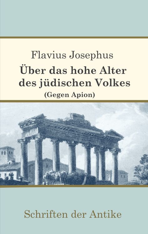 Produktbild: &Uuml;ber das hohe Alter des j&uuml;dischen Volkes (Gegen Apion)