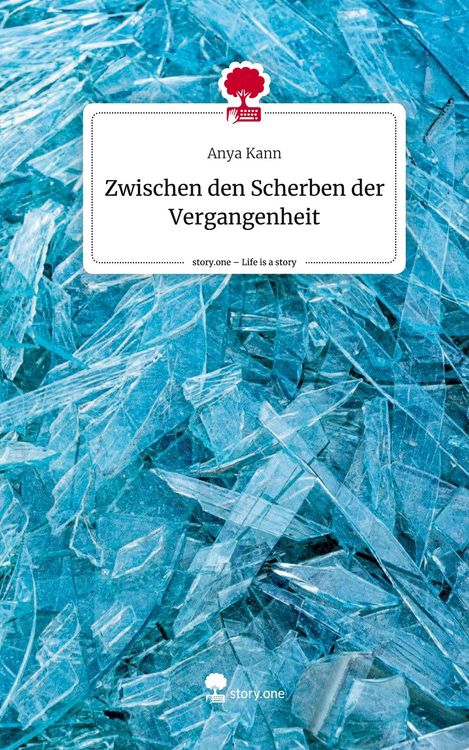 Produktbild: Zwischen den Scherben der Vergangenheit. Life is a Story - story.one