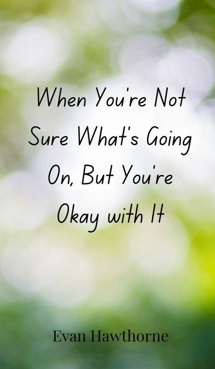 Produktbild: When You're Not Sure What's Going On, But You're Okay with It