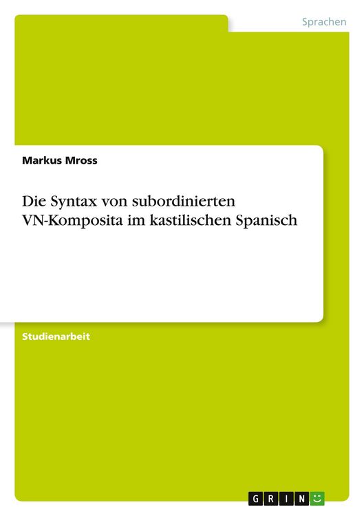 Produktbild: Die Syntax von subordinierten VN-Komposita im kastilischen Spanisch