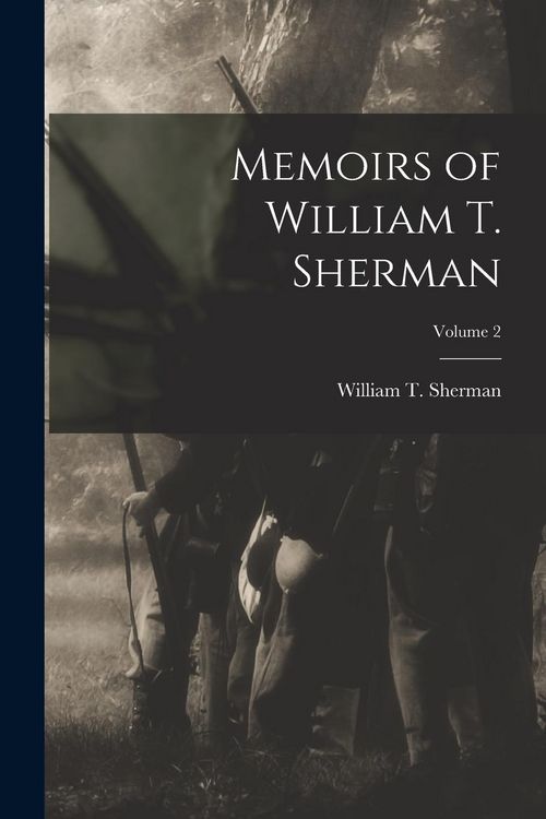 Produktbild: Memoirs of William T. Sherman; Volume 2