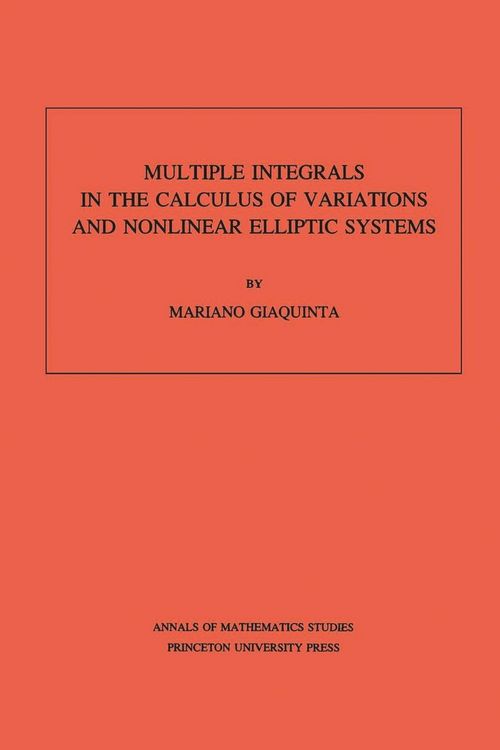 Produktbild: Multiple Integrals in the Calculus of Variations and Nonlinear Elliptic Systems. (AM-105), Volume 105