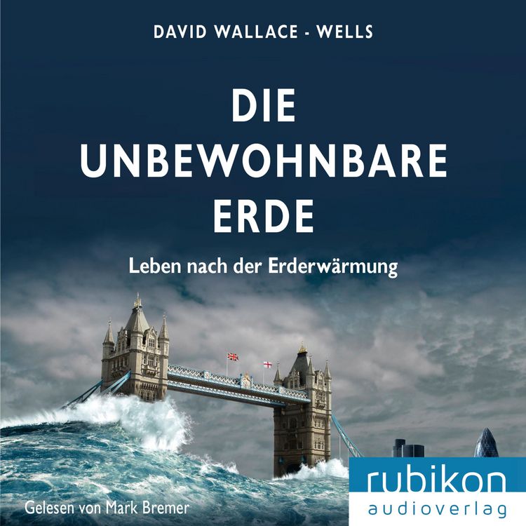 Produktbild: Die unbewohnbare Erde - Leben nach der Erderw&auml;rmung