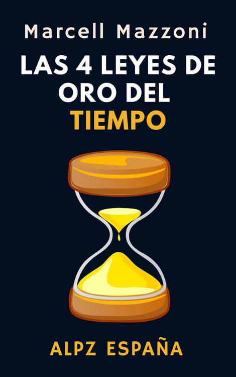 Produktbild: Las 4 Leyes De Oro del Tiempo (Colecci&oacute;n Productividad, #2)