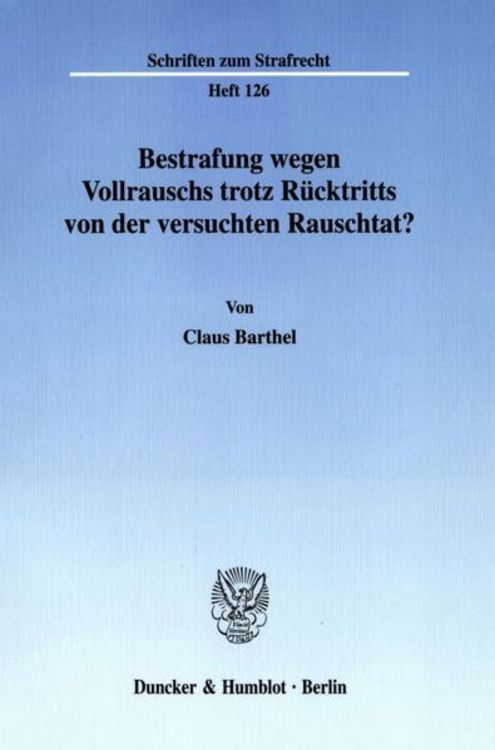 Produktbild: Bestrafung wegen Vollrauschs trotz R&uuml;cktritts von der versuchten Rauschtat?