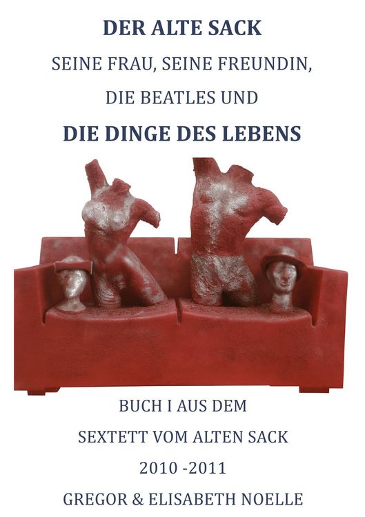 Produktbild: Der alte Sack, seine Frau, seine Freundin, die Beatles und die Dinge des Lebens.