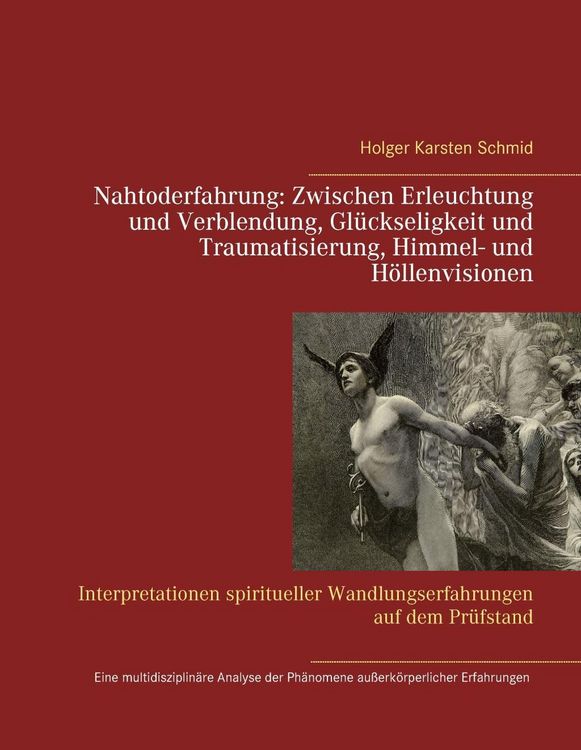 Produktbild: Nahtoderfahrung: Zwischen Erleuchtung und Verblendung, Gl&uuml;ckseligkeit und Traumatisierung, Himmel- und H&ouml;llenvisionen