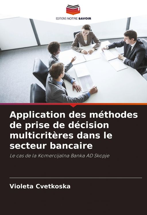 Produktbild: Application des m&eacute;thodes de prise de d&eacute;cision multicrit&egrave;res dans le secteur bancaire