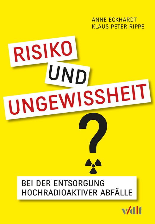 Produktbild: Risiko und Ungewissheit bei der Entsorgung hochradioaktiver Abf&auml;lle