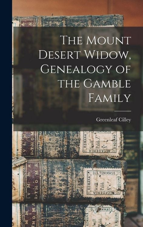 Produktbild: The Mount Desert Widow, Genealogy of the Gamble Family