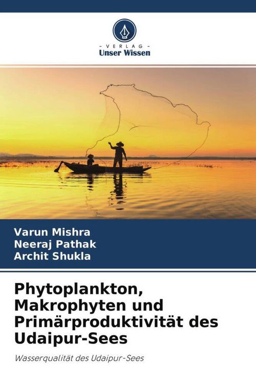 Produktbild: Phytoplankton, Makrophyten und Prim&auml;rproduktivit&auml;t des Udaipur-Sees