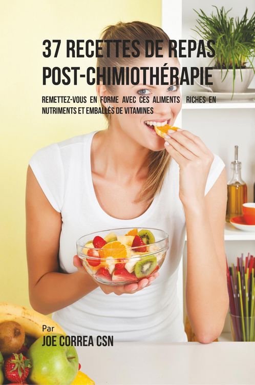 Produktbild: 37 Recettes de Repas Post-Chimioth&eacute;rapie