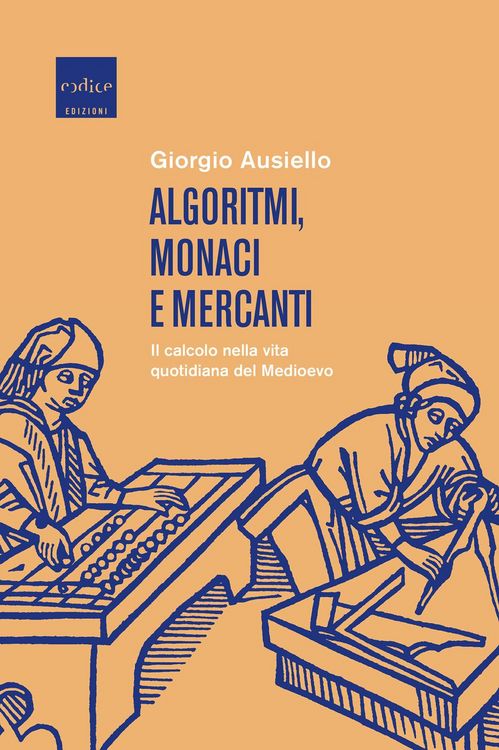 Produktbild: Algoritmi, monaci e mercanti. Il calcolo nella vita quotidiana del Medioevo