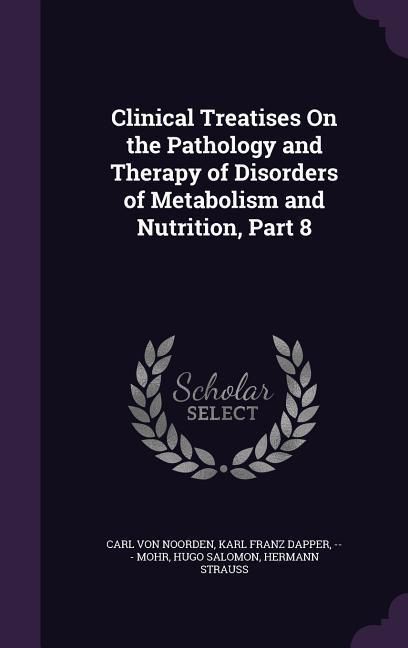 Produktbild: Clinical Treatises On the Pathology and Therapy of Disorders of Metabolism and Nutrition, Part 8