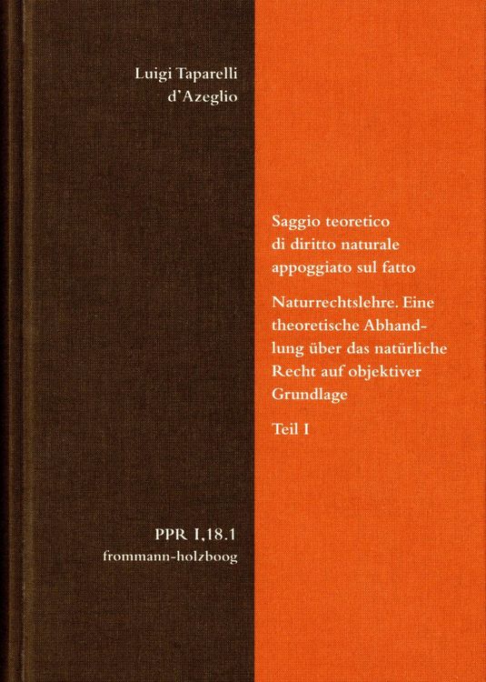 Produktbild: Luigi Taparelli d'Azeglio: Saggio teoretico di diritto naturale appoggiato sul fatto. Naturrechtslehre. Eine theoretische Abhandlung &uuml;ber das nat&uuml;rlic