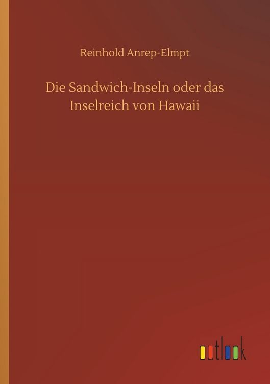 Produktbild: Die Sandwich-Inseln oder das Inselreich von Hawaii