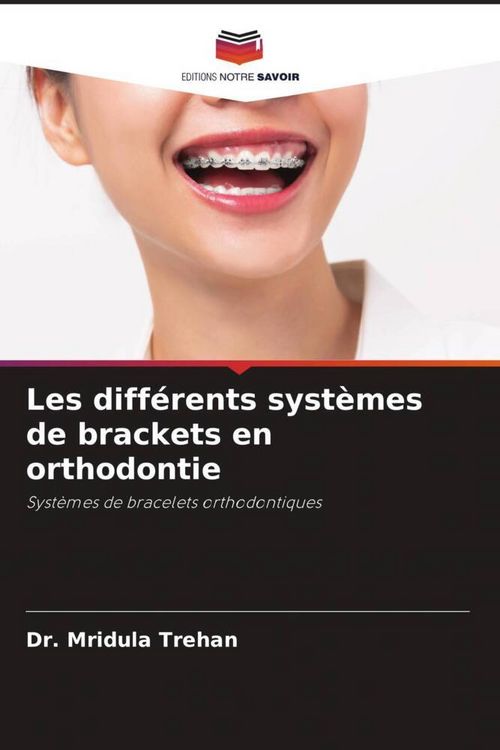 Produktbild: Les diff&eacute;rents syst&egrave;mes de brackets en orthodontie