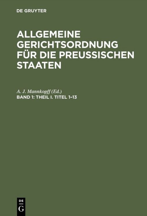 Produktbild: Allgemeine Gerichtsordnung f&uuml;r die Preussischen Staaten / Theil I. Titel 1&ndash;13