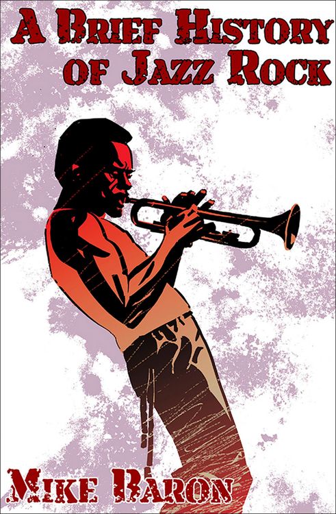 Produktbild: A Brief History of Jazz Rock