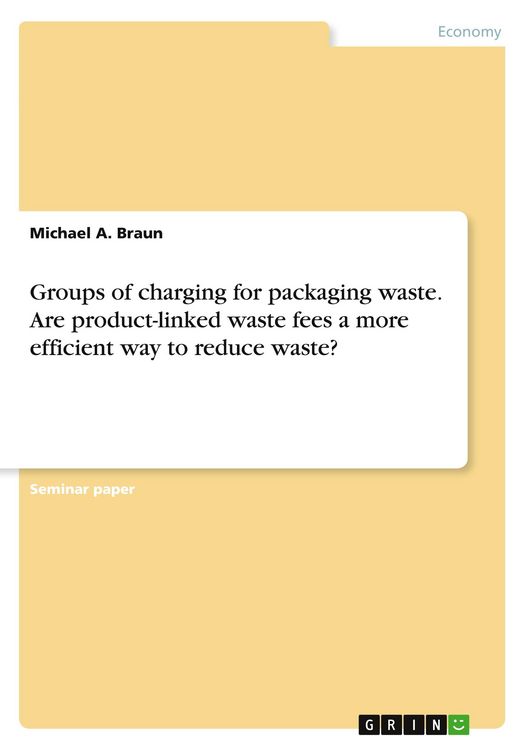 Produktbild: Groups of charging for packaging waste. Are product-linked waste fees a more efficient way to reduce waste?