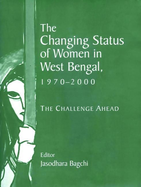 Produktbild: Bagchi, J: Changing Status of Women in West Bengal, 1970-200