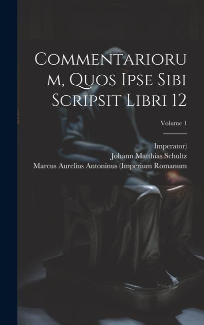 Produktbild: Commentariorum, Quos Ipse Sibi Scripsit Libri 12; Volume 1