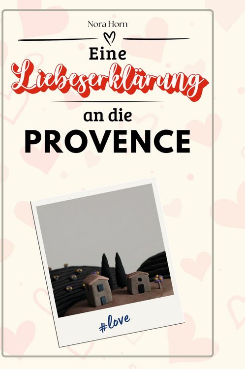 Produktbild: Eine Liebeserkl&auml;rung an die Provence