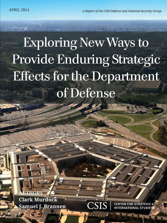 Produktbild: Exploring New Ways to Provide Enduring Strategic Effects for the Department of Defense