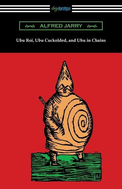 Produktbild: Ubu Roi, Ubu Cuckolded, and Ubu in Chains